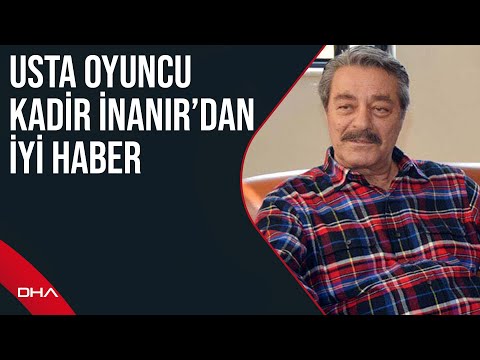 Kadir İnanır'dan iyi haber; usta oyuncu uyandırıldı