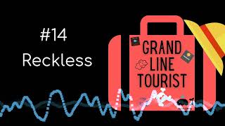 Reckless - Grand Line Tourist #14 (One Piece Manga Readalong Podcast)