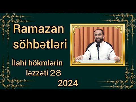 Hacı Sahib - Ramazan Söhbətləri - İlahi hökmlərin ləzzəti  (28-ci gün) (08.04.2024) CANLI