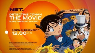 Detective Conan The Movie: Sunflowers of Inferno - Promo NET. (31 Desember 2022)