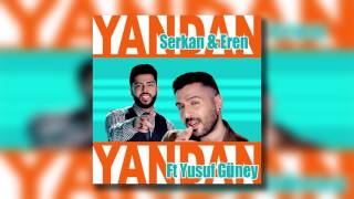 Serkan & Eren feat Yusuf Güney - Yandan Yandan Resimi