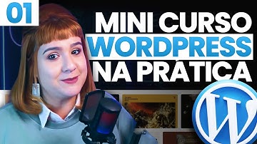 Mini Curso WordPress: Aula 01 | Como Criar um Site no WordPress do Zero (Sem Saber Programar!)