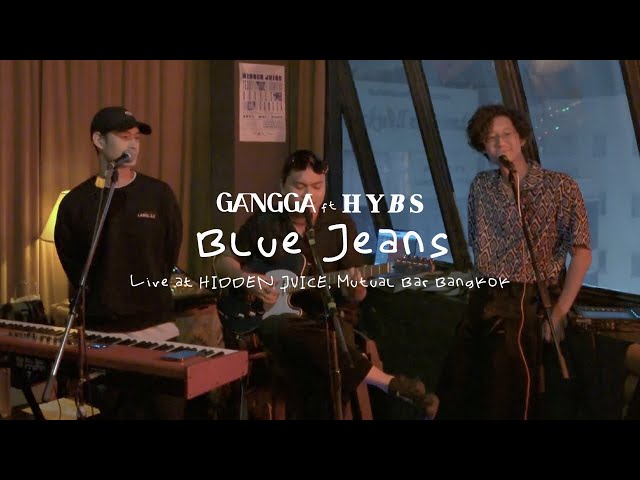 Blue Jeans - GANGGA ft. HYBS | Live at HIDDEN JUICE, Mutual Bar Bangkok class=