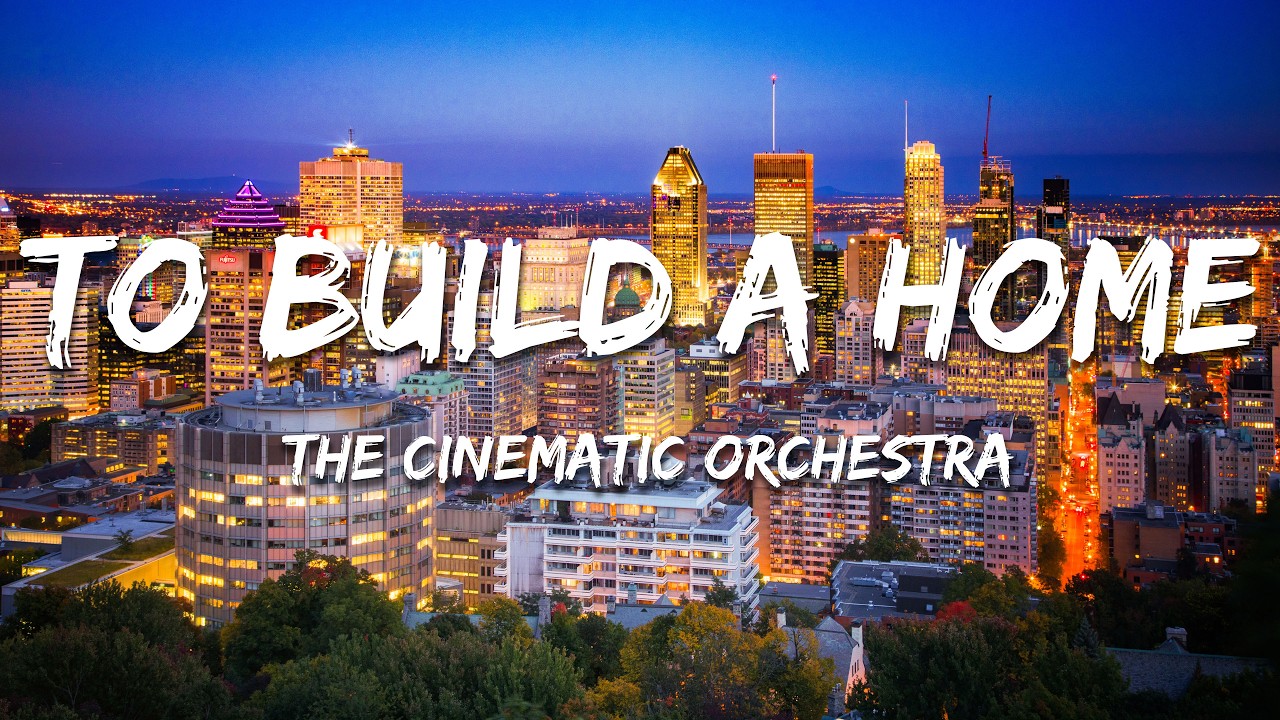The Cinematic Orchestra - To Build A Home (Lyrics) ft. Patrick Watson ...
