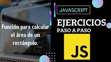 Ejercicio JavaScript: Calcular el área de un rectángulo | Paso a paso.