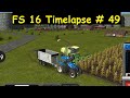 FS 16 Timelapse # 49 Silage and a new trailer.