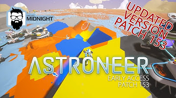 Astroneer PATCH 153 Gameplay - PATCH 153 OVERVIEW - Lets Play Astroneer PATCH 153