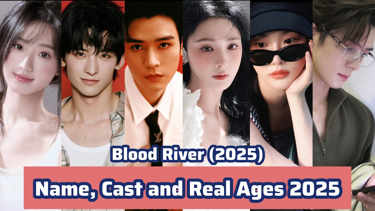 Blood River Chinese Drama Name, Cast and Real Ages 2025