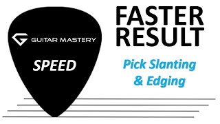 Faster result with Pick Slanting & Edging - Speed picking