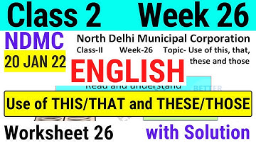 NDMC Class 2 English Week 26 Worksheet 26 (20/1/22) || Use of THIS/THAT and THESE/THOSE