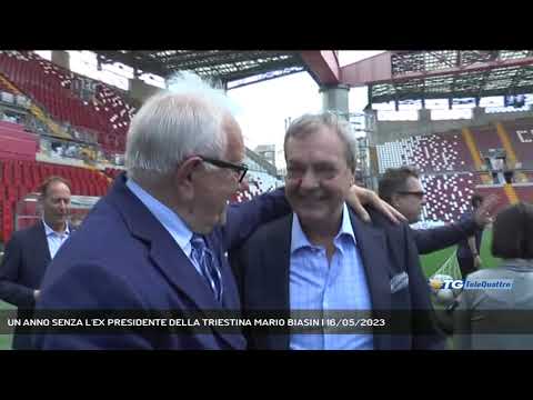 UN ANNO SENZA L'EX PRESIDENTE DELLA TRIESTINA MARIO BIASIN | 16/05/2023