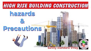 High rise building construction hazards & safety precautions. @safetystandardvinay