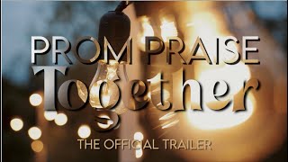 Prom Praise Together | Official Trailer