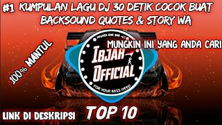 Kumpulan Lagu Dj 30 Detik Cocok Buat Backsound Quotes & Story Wa (Link Deskripsi)
