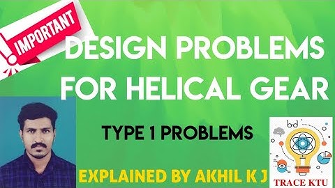 Design Problems For Helical Gear (Type -1)