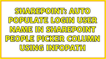 Sharepoint: Auto populate login user name in SharePoint people picker column using InfoPath