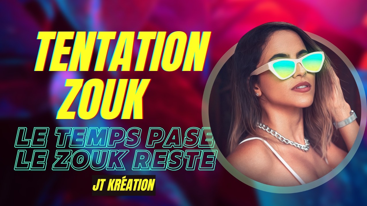 🧏‍♀️ TENTATION ZOUK  🌴 ...... ça va faire mal