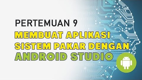 Tutorial Membuat Aplikasi Sistem Pakar dengan Android Studio