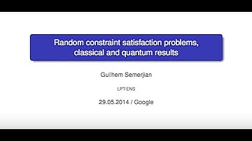Guilhem Semerjian: "Random Constraint Satisfaction Problems, Classical and Quantum Results"