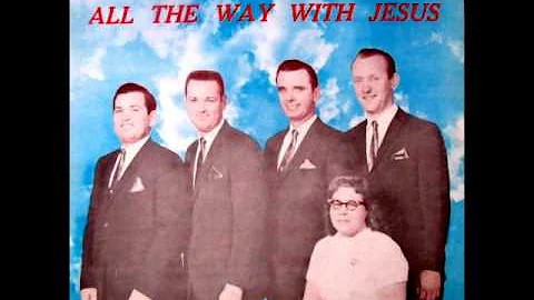 All The Way With Jesus by the Crownsmen Quartet Mc...