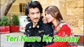 #Ruposh #TeriNazroKeSadqay #newsongTeri Nazro Ke Sadqay HD Song  Ruposh Haroon Kadwani Kinza Hashmi