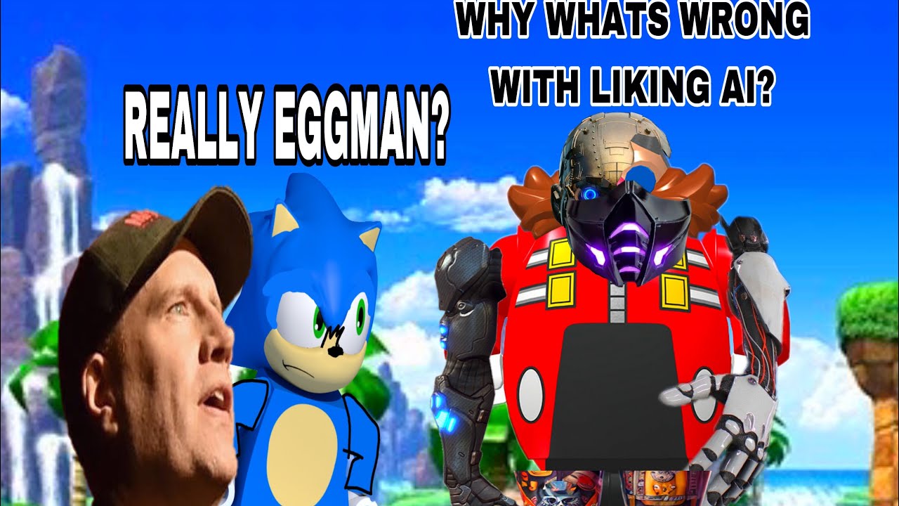 Sonic doesn’t Like Ai robot Eggman - YouTube