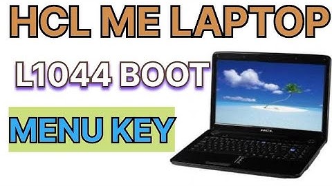 Hcl Me Laptop L 1044 Boot Menu Key !! How To Boot Hcl Me Laptop L 1044 !!