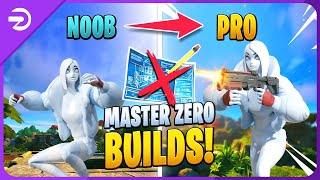 HOW To MASTER ZERO BUILDS!! Noob - PRO!