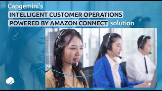 Capgemini and Amazon Connect – taking CX performance to a new level