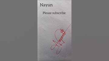 #nayan#name#sign#signature#shorts#caligraphy#viral#video#serch