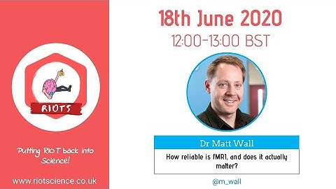 Dr Matt Wall | How reliable is fMRI, and does it actually matter?