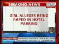 Delhi: Gangrape reported parking hotel
