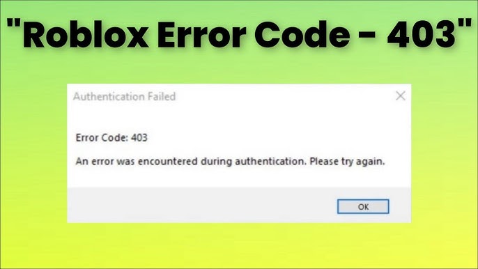 Authentication Failed Error Code 403 Roblox - Platform Usage