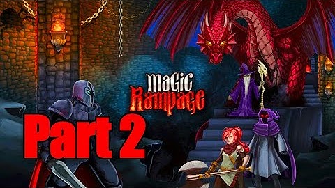 MAGIC RAMPAGE  WALKTHROUGH - PART 2