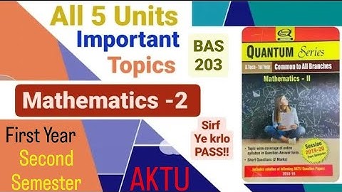 Mathematics -2 Important Topics || BAS 203 Important Questions AKTU || PASS || 1st Year 2nd Semester