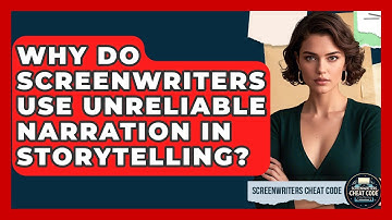 Why Do Screenwriters Use Unreliable Narration In Storytelling? - Screenwriter