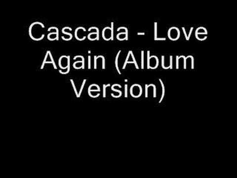 Cascada - Love Again (Album Version)