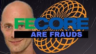 Mike Cavanaugh & FECore are frauds