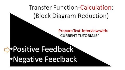 How to Calculate Transfer function from Positive / Negative Feedback | Positive Vs Negative Feedback