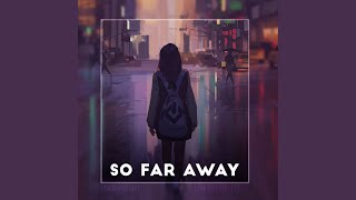 So Far Away [Version 2]