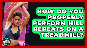 How Do You Properly Perform Hill Repeats On A Treadmill? - Running Beyond Limits