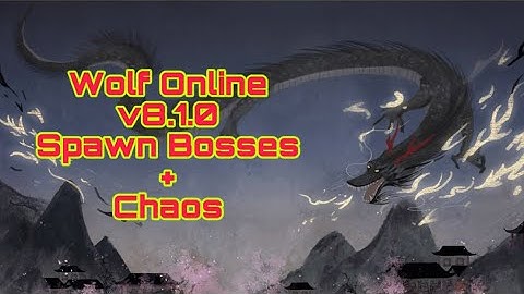 [Showcase]Wolf Online v8.1.0 Spawn Bosses + Chaos