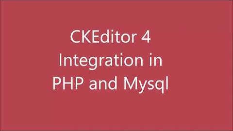 CKEditor Integration in PHP and MYSQL | CKEditor 4 PHP Tutorial | Quick Start Guide