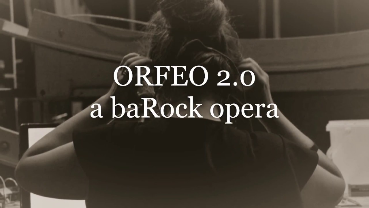 Orfeo 2.0  a baRock opera by Massimiliano Toni