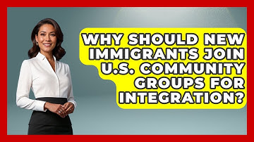 Why Should New Immigrants Join U.S. Community Groups For Integration? - Middle East Migraters