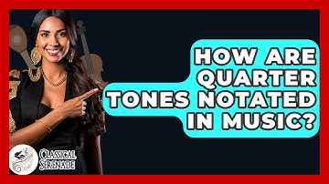 How Are Quarter Tones Notated In Music? - Classical Serenade