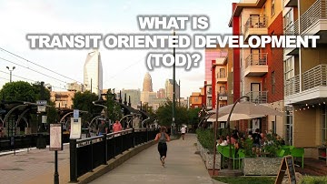What is Transit-Oriented Development (TOD 101)