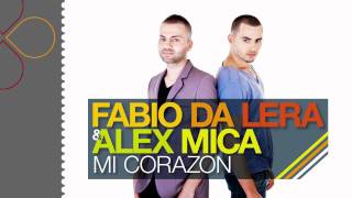 Video thumbnail of "Fabio Da Lera & Alex Mica - Mi Corazon [radio edit]"