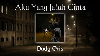 Download Lagu Dudy Oris - Aku Yang Jatuh Cinta [Speed Up + Reverb] MP3