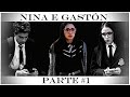 A História de Nina e Gastón (Parte 1) || #1Temporada